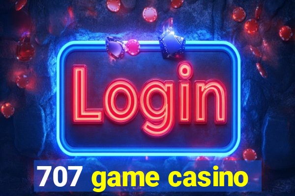 707 game casino